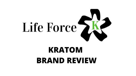 LIFE FORCE KRATOM BRAND REVIEW