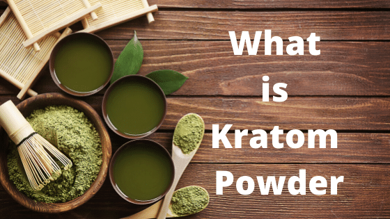 What is Kratom Powder