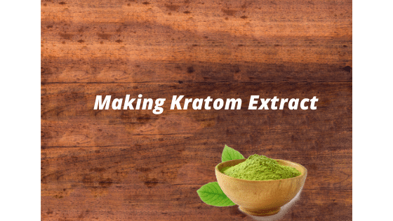 making kratom extract
