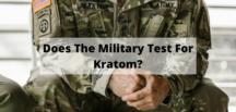 Does The Military Test For Kratom?