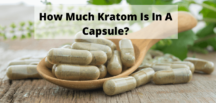 How Much Kratom Is In A Capsule?