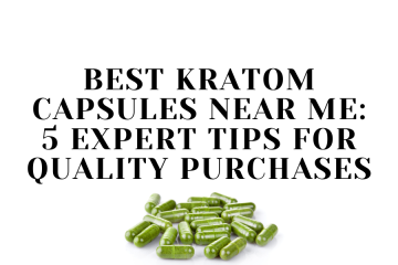 best kratom capsules near me buying tips