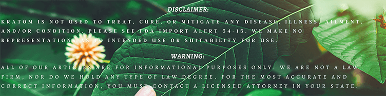 Kratom Disclaimer and Warning